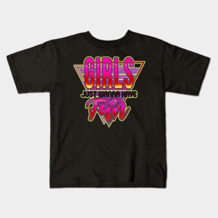 Girls Just Wanna Have Fun Nostalgia 1980s shirt. perfect 80's party top Kids T-Shirt